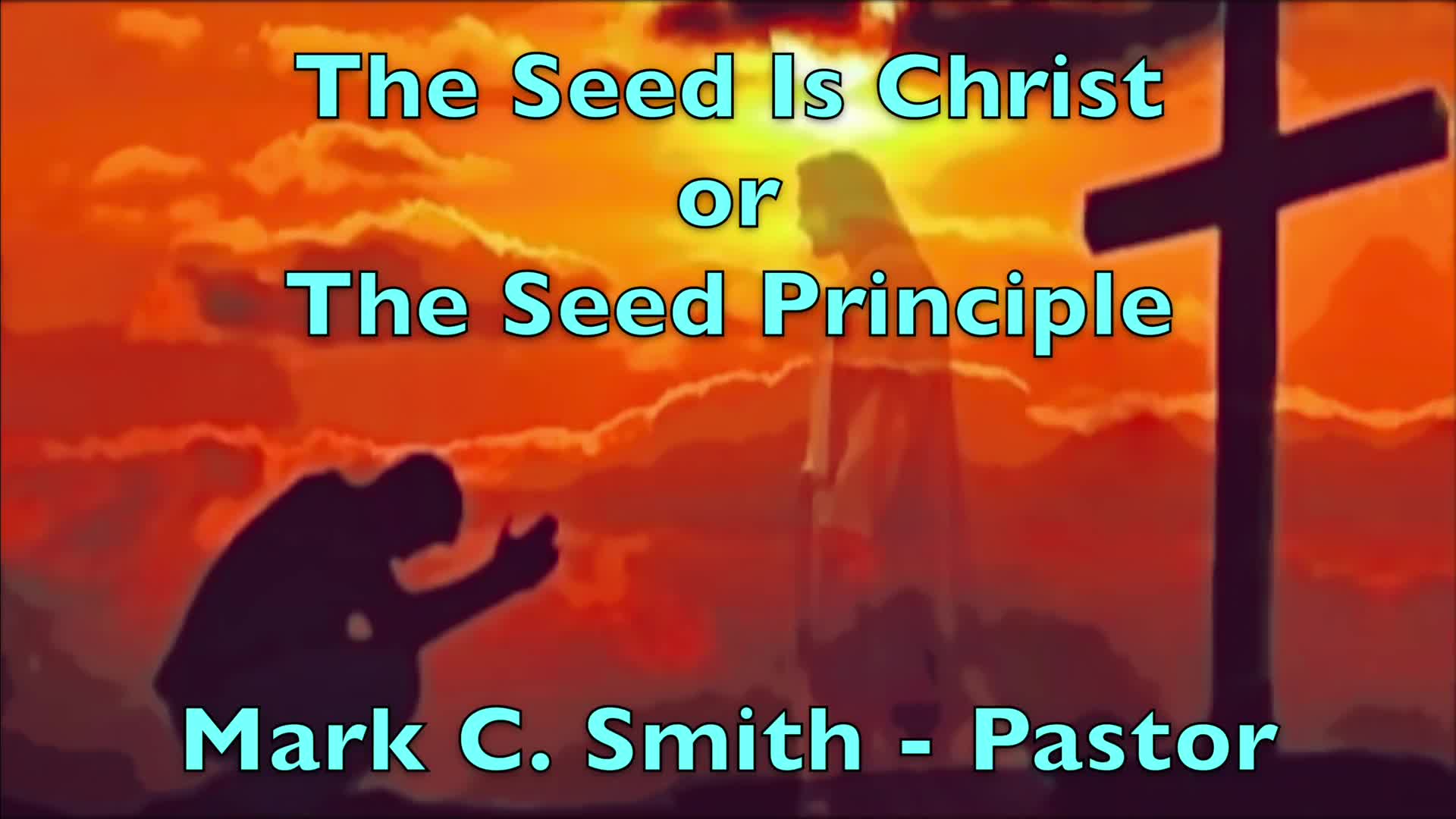 The Seed Principle (Seed Is Christ)