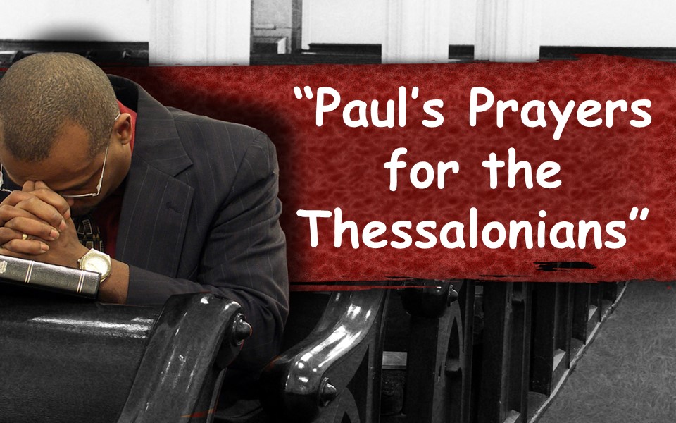 Paul's Prayers for the Thessalonians