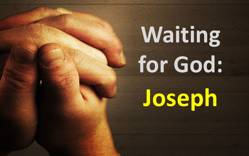 Waiting for God: Joseph